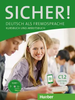 Perlmann-Balme, Matussek, Schwalb: Sicher! C1.2. Kurs- und Arbeitsbuch mit CD-ROM zum Arbeitsbuch, Lektion 7-12