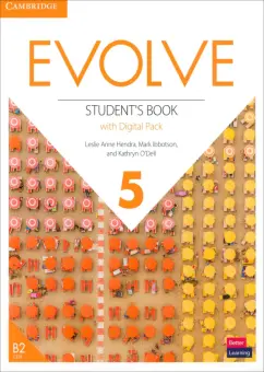 Hendra, Ibbotson, O`Dell: Evolve. Level 5. Student’s Book with Digital Pack
