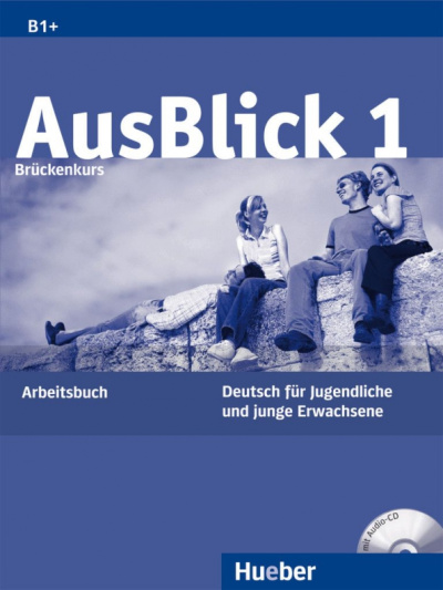 Fischer-Mitziviris, Janke-Papanikolaou: AusBlick 1 Brückenkurs. Arbeitsbuch mit Audio-CD. Deutsch für Jugendliche und junge Erwachsene