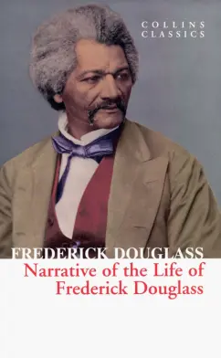 Frederick Douglass: Narrative of the Life of Frederick Douglass