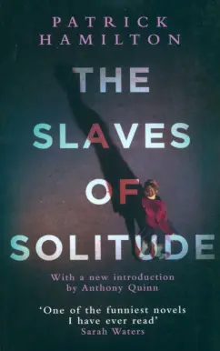Patrick Hamilton: The Slaves of Solitude
