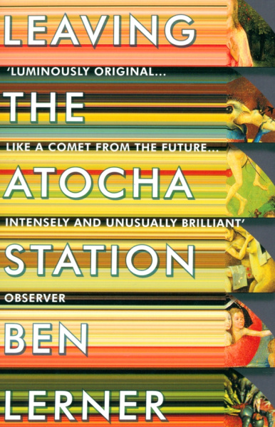 Ben Lerner: Leaving the Atocha Station