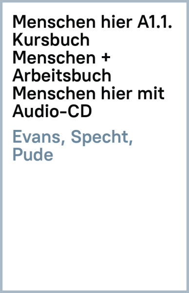 Evans, Specht, Pude: Menschen hier. A1.1. Kursbuch Menschen + Arbeitsbuch Menschen hier mit Audio-CD