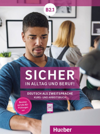 Schwalb, Matussek, Perlmann-Balme: Sicher in Alltag und Beruf! B2.1. Kursbuch + Arbeitsbuch. Deutsch als Zweitsprache