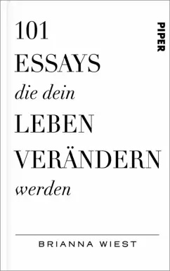 Brianna Wiest: 101 Essays, die dein Leben verändern werden