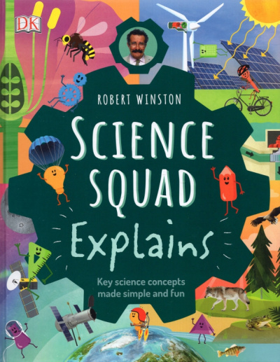 Setford, Kirkpatrick: Science Squad Explains. Key science concepts