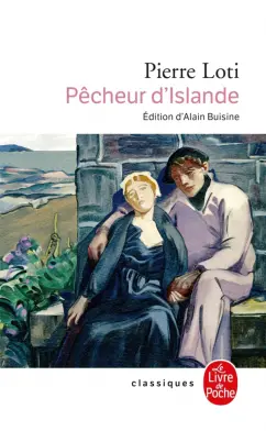 Pierre Loti: Pêcheur d'Islande