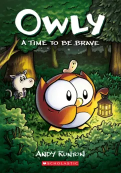 Andy Runton: Owly. A Time to Be Brave
