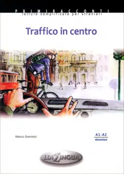 Marco Dominici: Traffico in centro. Livello elementare. A1-A2