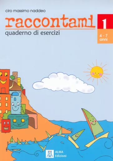 Ciro Naddeo: Raccontami 1. Quaderno di esercizi