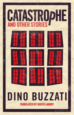 Dino Buzzati: Catastrophe and Other Stories