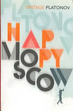 Andrey Platonov: Happy Moscow