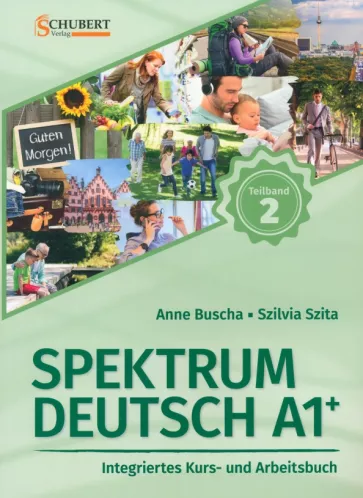 Buscha, Szita: Spektrum Deutsch A1+. Teilband 2. Integriertes Kurs- und Arbeitsbuch. Kapitel 7–12 + Audios online