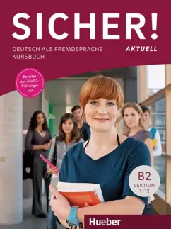 Perlmann-Balme, Schwalb: Sicher! aktuell B2. Kursbuch. Deutsch als Fremdsprache