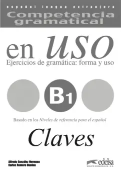 Gonzalez, Duenas: Competencia gramatical en uso B1. Libro de claves