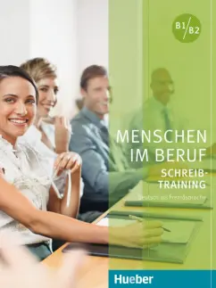 Hering, Matussek: Menschen im Beruf. Schreibtraining. B1 - B2. Kursbuch. Deutsch als Fremd- und Zweitsprache
