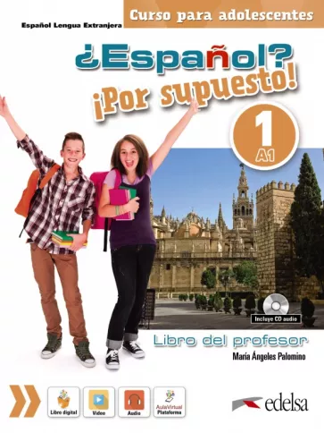 de los Angeles Palomino Maria: ¿Español? ¡Por supuesto! 1. A1. Libro del profesor (+CD)
