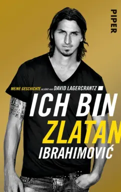 Ibrahimovic, Лагеркранц: Ich bin Zlatan