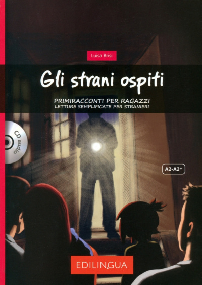 Luisa Brisi: Gli strani ospiti. Livello elementare. A2, A2+ + audioCD