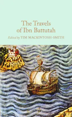 Tim Mackintosh-Smith: The Travels of Ibn Battutah