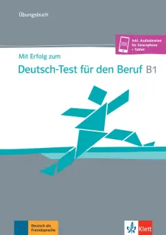 Hohmann, Pohlschmidt, Rodi: Mit Erfolg zum Deutsch-Test für den Beruf B1. Übungsbuch + online