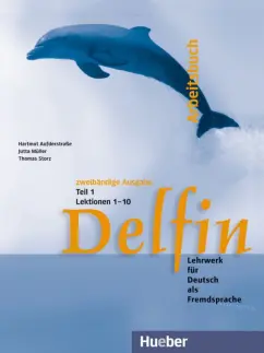 Aufderstrabe, Muller, Storz: Delfin. Arbeitsbuch Teil 1 – Lektionen 1–10. Lehrwerk für Deutsch als Fremdsprache