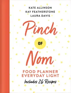 Allinson, Davis, Физерстоун: Pinch of Nom Food Planner. Everyday Light