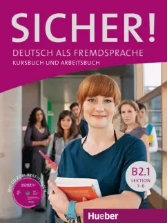 Perlmann-Balme, Matussek, Schwalb: Sicher! B2.1. Kurs- und Arbeitsbuch mit CD-ROM zum Arbeitsbuch, Lektion 1–6