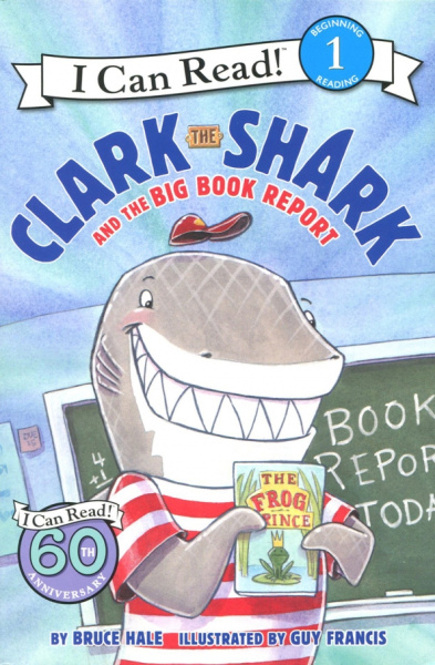 Bruce Hale: Clark the Shark and the Big Book Report (Level 1)