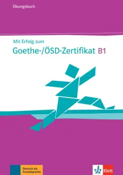 Hantschel, Weber: Mit Erfolg zum Goethe-/ÖSD-Zertifikat B1. Übungsbuch + Online