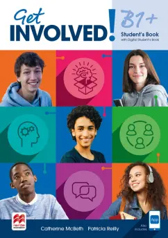 Reilly, McBeth: Get Involved! Level B1+. Student’s Book with Student’s App and Digital Student’s Book