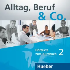Becker, Braunert: Alltag, Beruf & Co. 2. 2 Audio-CDs zum Kursbuch. Deutsch als Fremdsprache