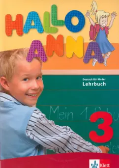 Olga Swerlowa: Hallo Anna 3. Deutsch fur Kinder. Lehrbuch mit 2 Audio-CDs
