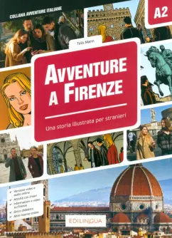 Telis Marin: Avventure a Firenze. Una storie illustrate per stranieri. Livello elementare. A2