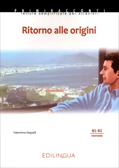 Valentina Mapelli: Ritorno alle origini. Livello intermedio. B1-B2