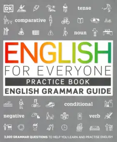 Tom Booth: English for Everyone. English Grammar Guide. Practice Book