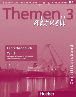 Tomaszewski, Hollerung: Themen aktuell 3. Zertifikatsband. Lehrerhandbuch. Teil B. Deutsch als Fremdsprache