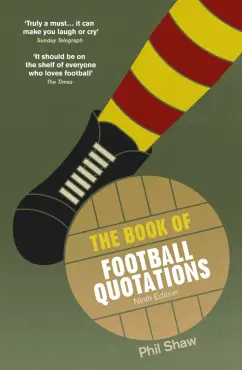 Phil Shaw: The Book of Football Quotations