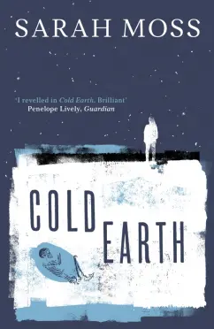 Sarah Moss: Cold Earth