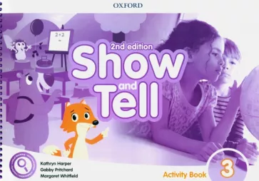 Harper, Whitfield, Pritchard: Show and Tell. Second Edition. Level 3. Activity Book