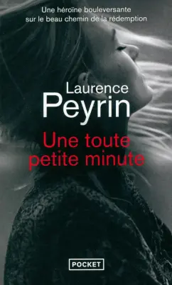Laurence Peyrin: Une toute petite minute