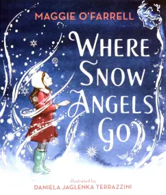 Maggie O`Farrell: Where Snow Angels Go