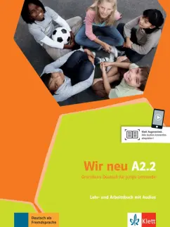 Motta, Jenkins-Krumm: Wir neu A2.2. Grundkurs Deutsch für junge Lernende. Lehr- und Arbeitsbuch mit Audios und Videos