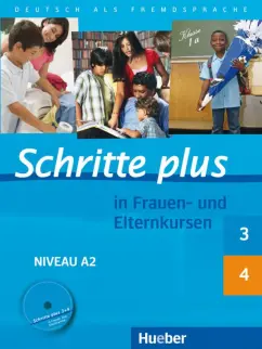 Darrah, Glas-Peters, Hommel: Schritte plus in Frauen- und Elternkursen. Schritte plus 3 und 4 Übungsbuch mit Audio-CD