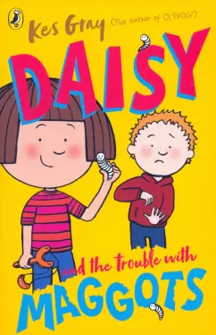 Kes Gray: Daisy and the Trouble with Maggots