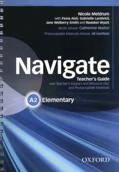 Meldrum, Aish, Lambrick: Navigate. A2 Elementary. Teacher's Guide with Teacher's Support and Resource Disc