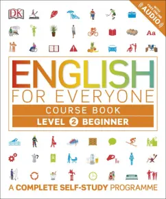 English for Everyone Course Book Level 2 Beginner. A Complete Self-Study Programme