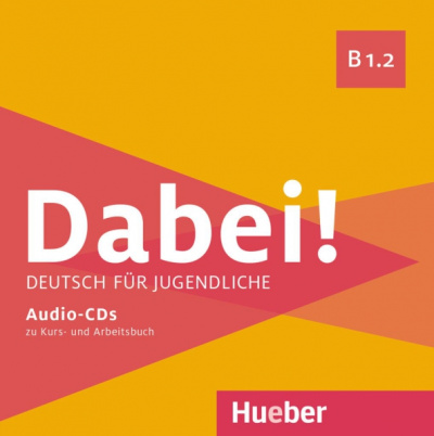 Kopp, Alberti, Buttner: Dabei! B1.2. Medienpaket, 2 Audio-CDs. Deutsch für Jugendliche. Deutsch als Fremdsprache