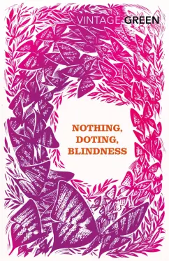 Henry Green: Nothing, Doting, Blindness