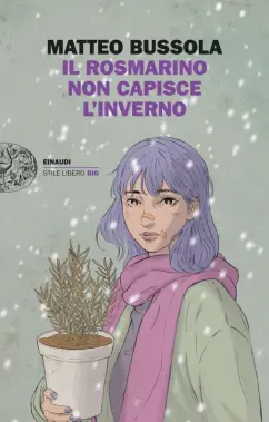 Matteo Bussola: Il rosmarino non capisce l’inverno